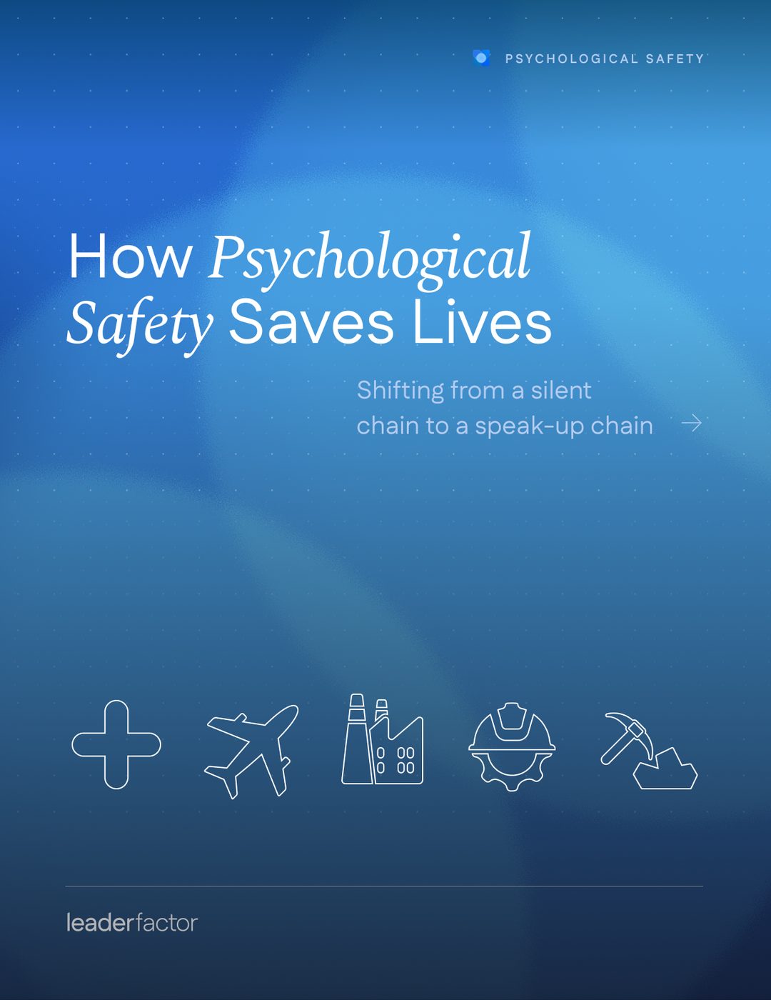 How Psychological Safety Saves Lives cover